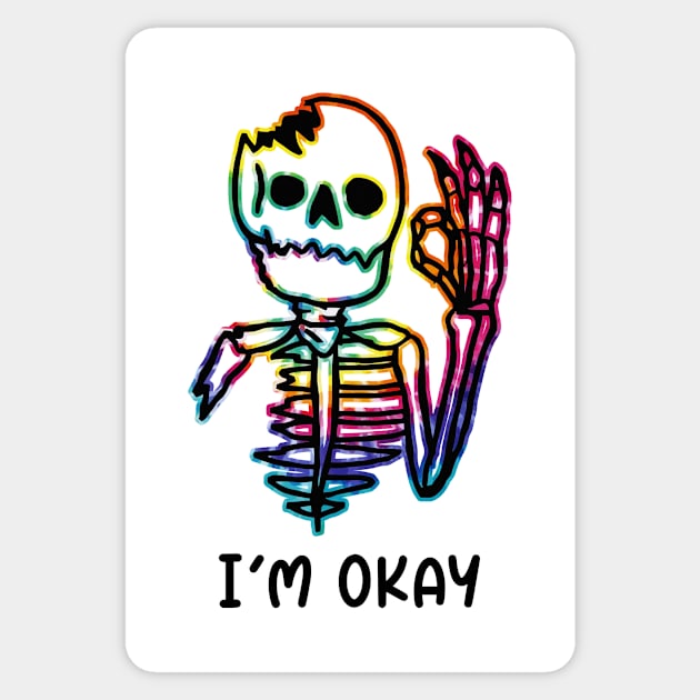 Skeleton I'm Ok Okay - I Think I'm OK Sticker by joneK